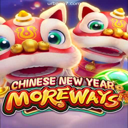 Explore the Excitement of CHINESENEWYEARMOREWAYS on Urbano777.COM